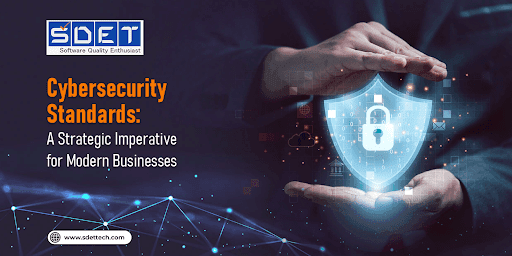 Featured image for Cybersecurity Standards: A Strategic Imperative for Modern Businesses